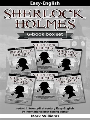 cover image of Sherlock Holmes re-told in twenty-first century Easy-English 6-in-1 box set --The Blue Carbuncle, Silver Blaze, the Red-Headed League, the  Engineer's Thumb, the Speckled Band, the Six Napoleons